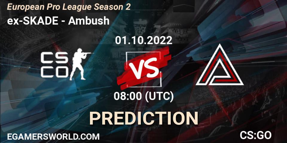 ex-SKADE - Ambush: Maç tahminleri. 01.10.2022 at 08:00, Counter-Strike (CS2), European Pro League Season 2