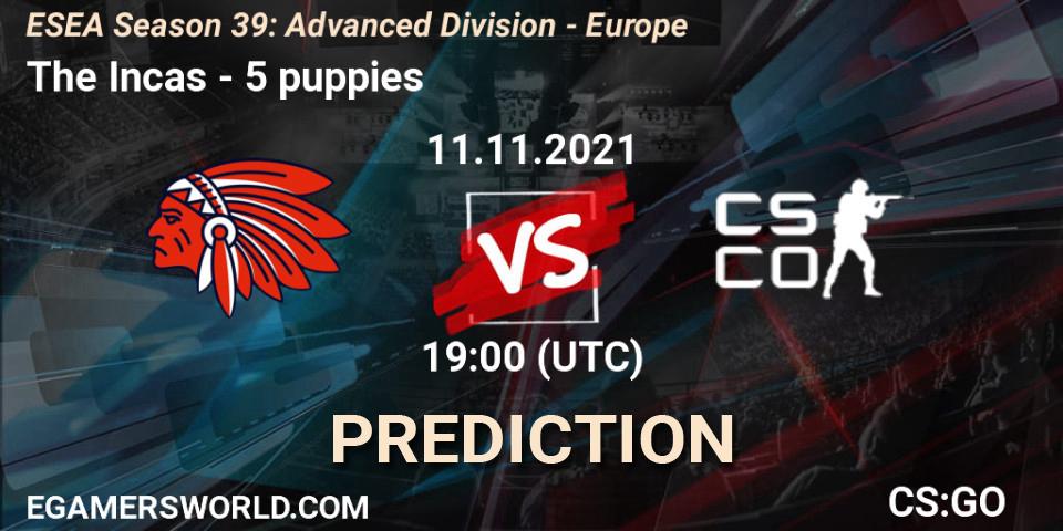The Incas - 5 puppies: Maç tahminleri. 11.11.2021 at 19:00, Counter-Strike (CS2), ESEA Season 39: Advanced Division - Europe