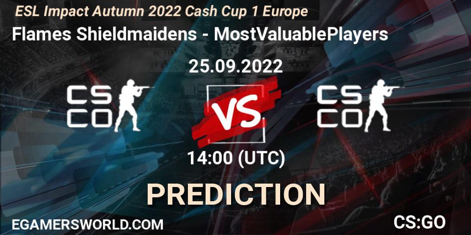 Flames Shieldmaidens - MostValuablePlayers: Maç tahminleri. 25.09.22, CS2 (CS:GO), ESL Impact Autumn 2022 Cash Cup 1 Europe