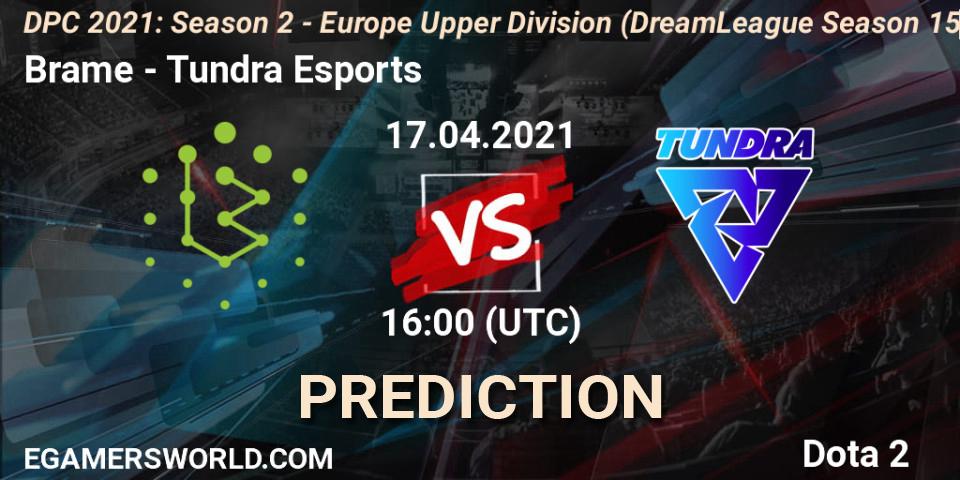 Brame - Tundra Esports: Maç tahminleri. 17.04.2021 at 15:57, Dota 2, DPC 2021: Season 2 - Europe Upper Division (DreamLeague Season 15)