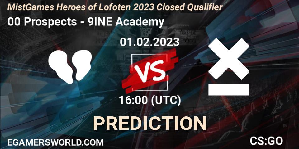 00 Prospects - 9INE Academy: Maç tahminleri. 01.02.23, CS2 (CS:GO), MistGames Heroes of Lofoten: Closed Qualifier