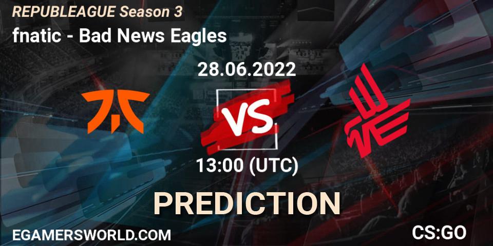 fnatic - Bad News Eagles: Maç tahminleri. 28.06.2022 at 13:00, Counter-Strike (CS2), REPUBLEAGUE Season 3