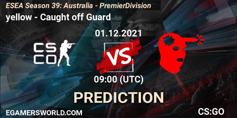 yellow - Caught off Guard: Maç tahminleri. 06.12.2021 at 09:00, Counter-Strike (CS2), ESEA Season 39: Australia - Premier Division