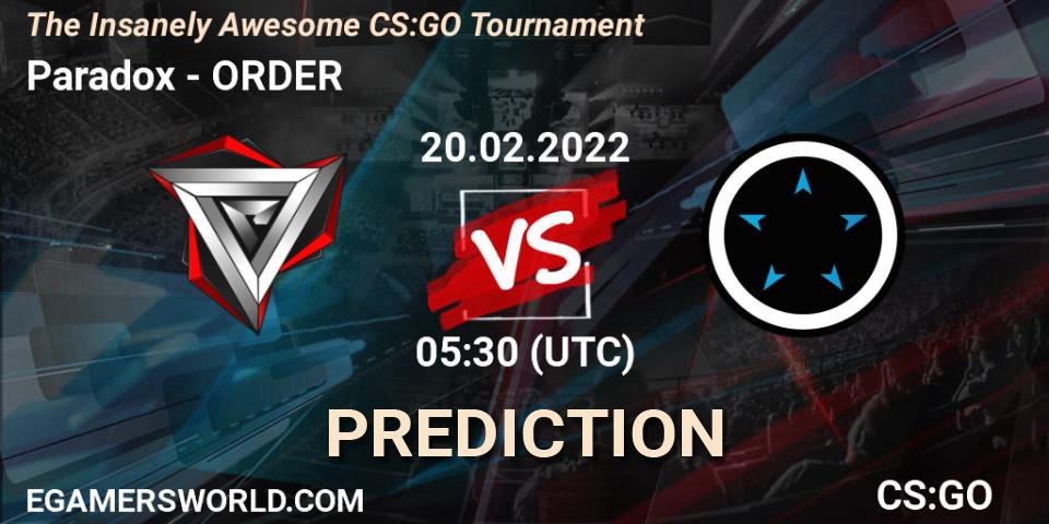 Paradox - ORDER: Maç tahminleri. 20.02.2022 at 05:30, Counter-Strike (CS2), The Insanely Awesome CS:GO Tournament