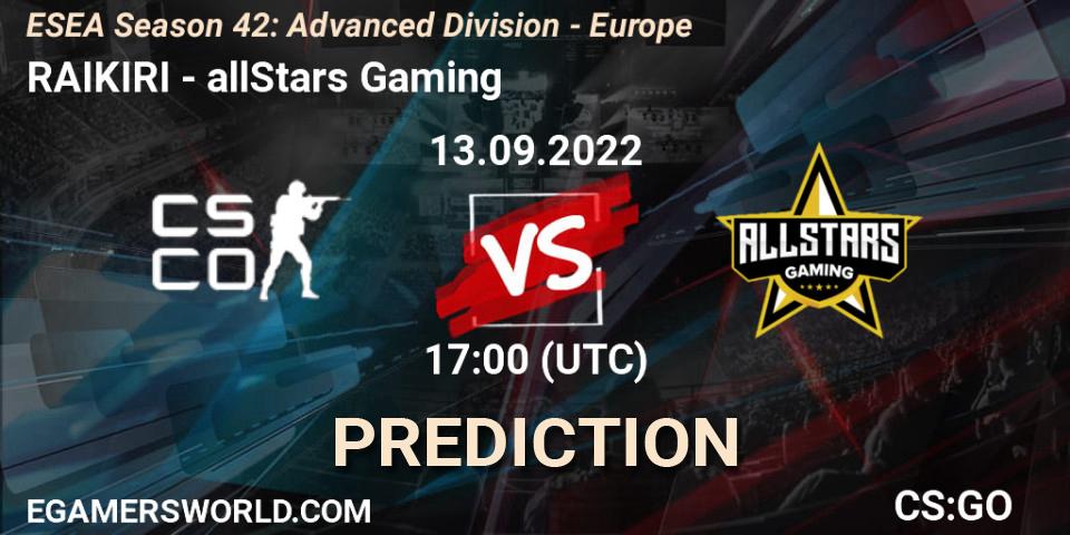 RAIKIRI - allStars Gaming: Maç tahminleri. 13.09.2022 at 17:00, Counter-Strike (CS2), ESEA Season 42: Advanced Division - Europe