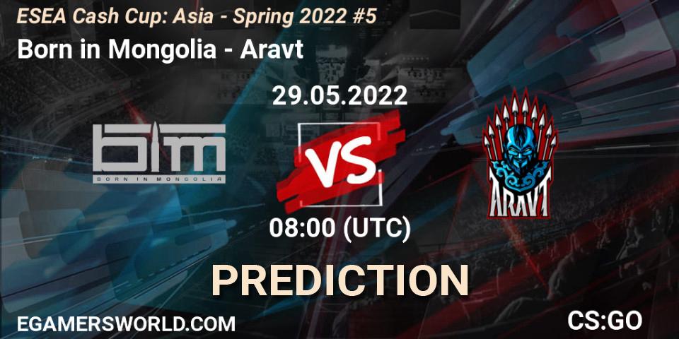 Born in Mongolia - Aravt: Maç tahminleri. 29.05.2022 at 08:00, Counter-Strike (CS2), ESEA Cash Cup: Asia - Spring 2022 #5