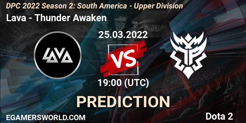 Lava - Thunder Awaken: Maç tahminleri. 25.03.22, Dota 2, DPC 2021/2022 Tour 2 (Season 2): SA Division I (Upper)