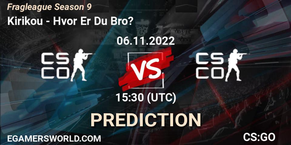 Kirikou - Hvor Er Du Bro?: Maç tahminleri. 06.11.2022 at 15:30, Counter-Strike (CS2), Fragleague Season 9