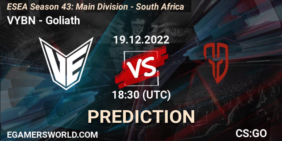 VYBN - Goliath: Maç tahminleri. 19.12.2022 at 17:00, Counter-Strike (CS2), ESEA Season 43: Main Division - South Africa