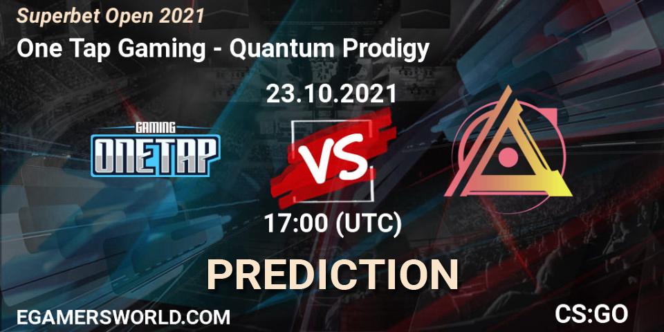 One Tap Gaming - Quantum Prodigy: Maç tahminleri. 23.10.2021 at 17:00, Counter-Strike (CS2), Superbet Open 2021