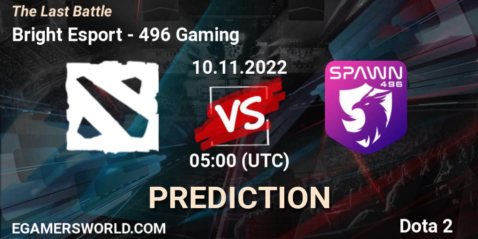 Bright Esport - 496 Gaming: Maç tahminleri. 10.11.2022 at 05:15, Dota 2, The Last Battle
