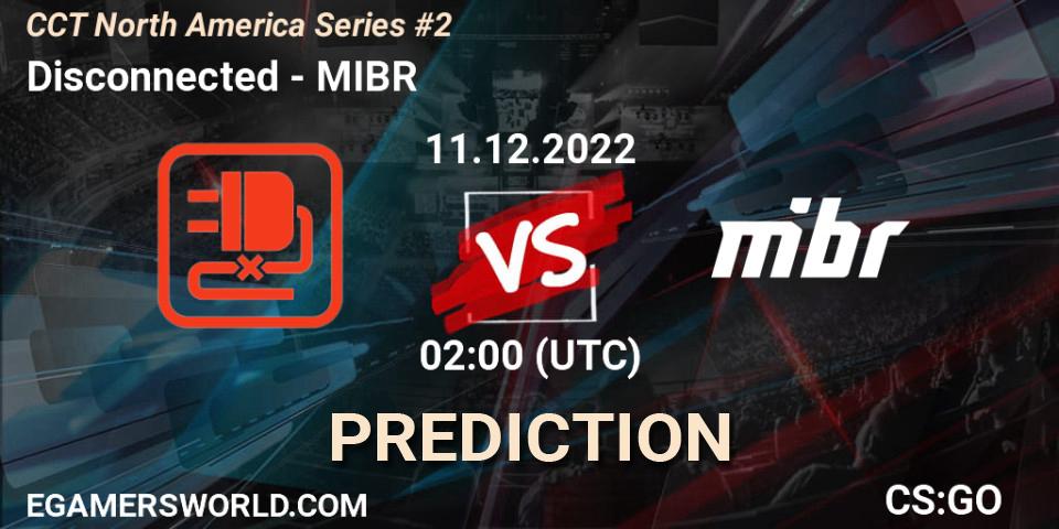 Disconnected - MIBR: Maç tahminleri. 11.12.22, CS2 (CS:GO), CCT North America Series #2