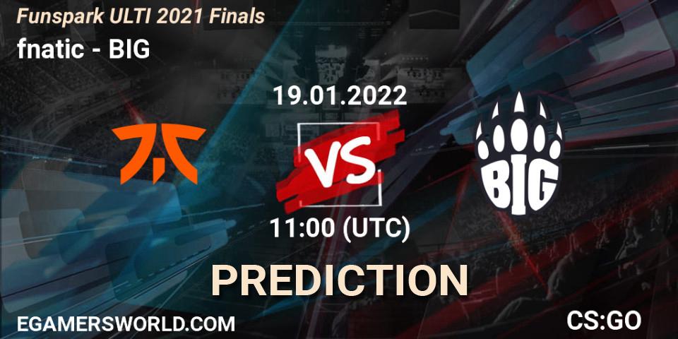 fnatic - BIG: Maç tahminleri. 19.01.2022 at 11:00, Counter-Strike (CS2), Funspark ULTI 2021 Finals