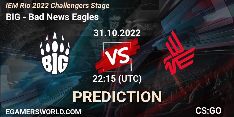 BIG - Bad News Eagles: Maç tahminleri. 31.10.22, CS2 (CS:GO), IEM Rio 2022 Challengers Stage
