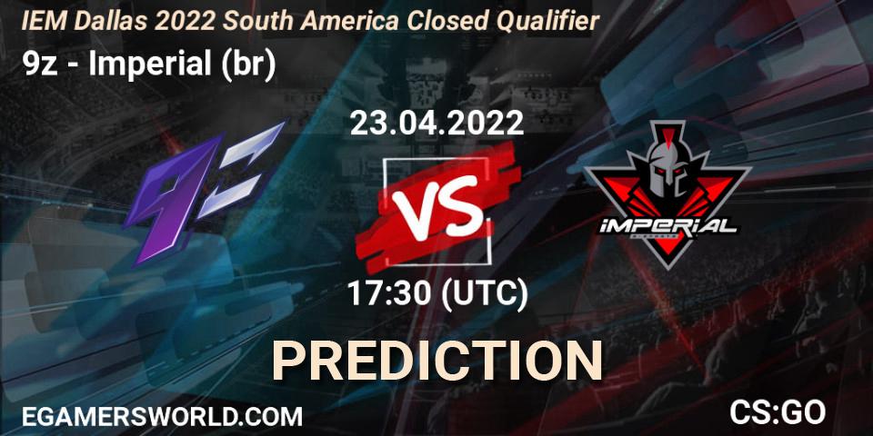 9z - Imperial (br): Maç tahminleri. 23.04.2022 at 17:30, Counter-Strike (CS2), IEM Dallas 2022 South America Closed Qualifier