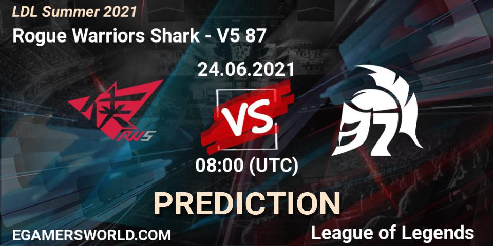 Rogue Warriors Shark - V5 87: Maç tahminleri. 24.06.2021 at 08:00, LoL, LDL Summer 2021