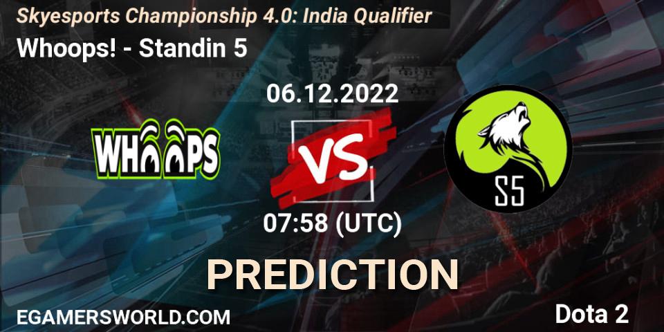 Whoops! - Standin 5: Maç tahminleri. 06.12.2022 at 07:58, Dota 2, Skyesports Championship 4.0: India Qualifier
