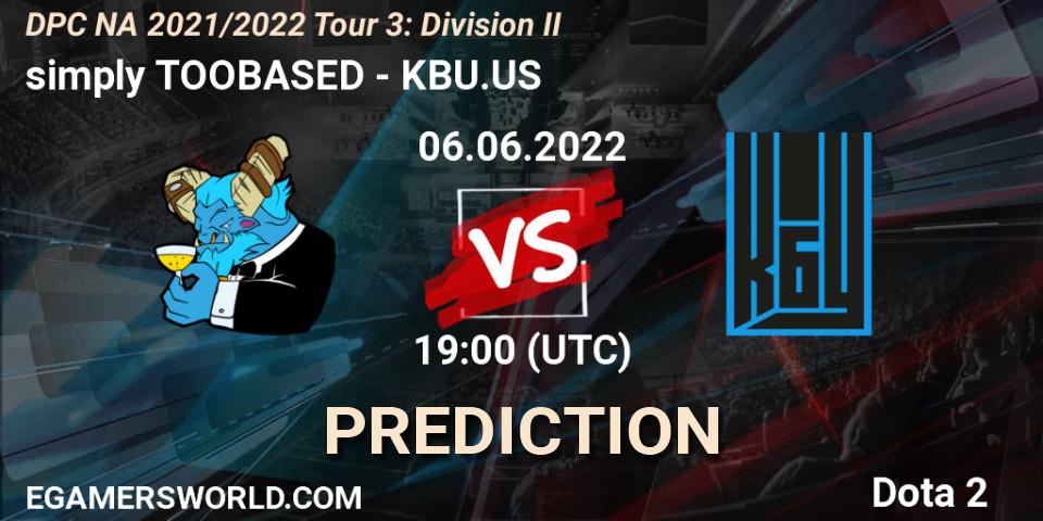 simply TOOBASED - KBU.US: Maç tahminleri. 06.06.2022 at 18:55, Dota 2, DPC NA 2021/2022 Tour 3: Division II