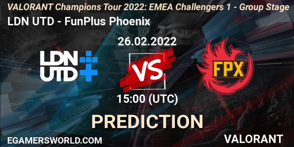 LDN UTD - FunPlus Phoenix: Maç tahminleri. 13.03.2022 at 15:00, VALORANT, VCT 2022: EMEA Challengers 1 - Group Stage