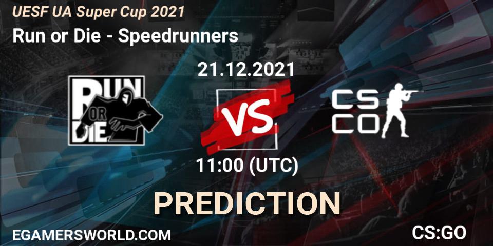 Run or Die - Speedrunners: Maç tahminleri. 21.12.2021 at 11:00, Counter-Strike (CS2), UESF Ukrainian Super Cup 2021