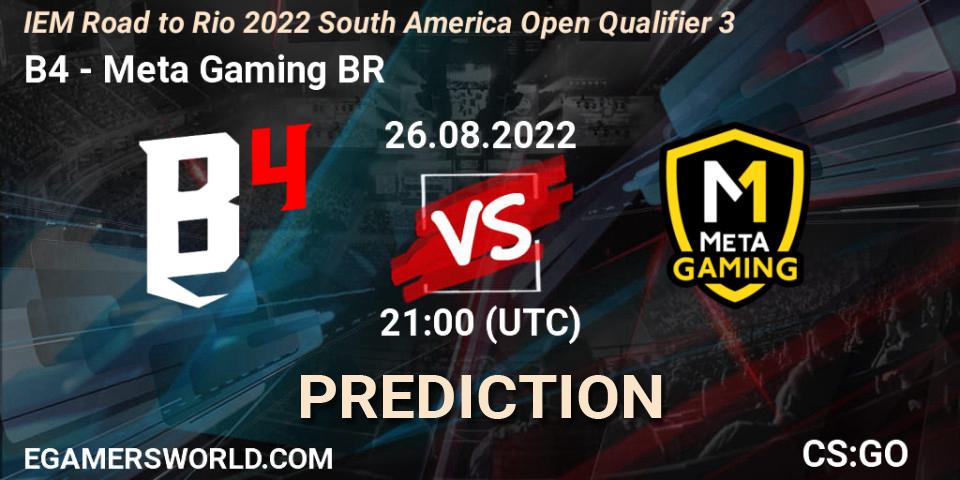 B4 - Meta Gaming BR: Maç tahminleri. 26.08.2022 at 21:10, Counter-Strike (CS2), IEM Road to Rio 2022 South America Open Qualifier 3