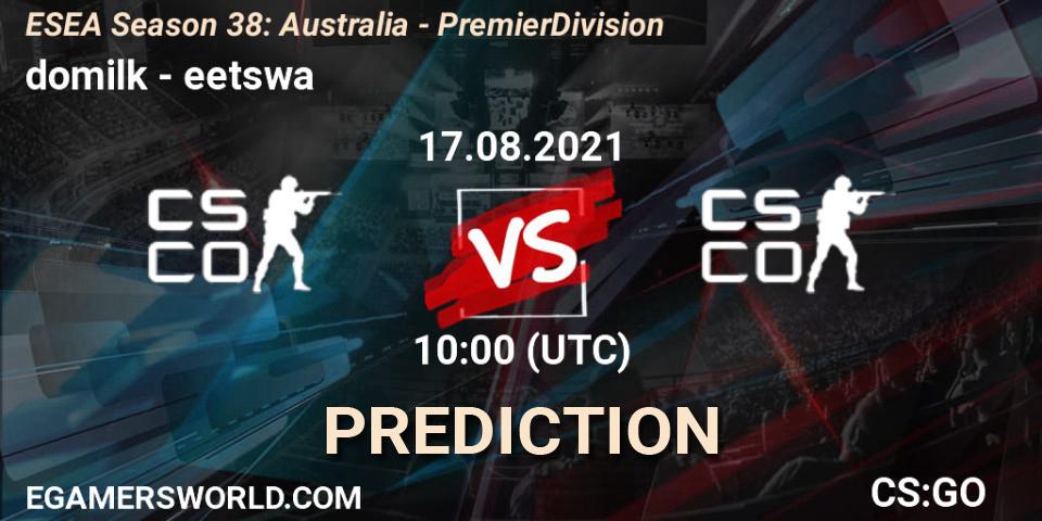 domilk - eetswa: Maç tahminleri. 17.08.2021 at 10:00, Counter-Strike (CS2), ESEA Season 38: Australia - Premier Division