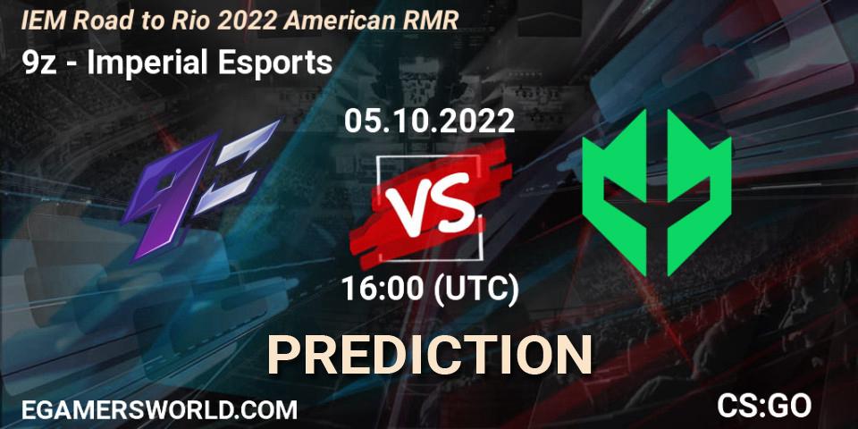9z - Imperial Esports: Maç tahminleri. 05.10.22, CS2 (CS:GO), IEM Road to Rio 2022 American RMR