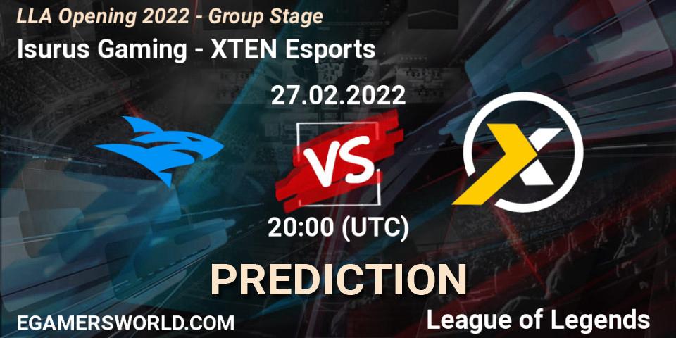 Isurus Gaming - XTEN Esports: Maç tahminleri. 27.02.22, LoL, LLA Opening 2022 - Group Stage