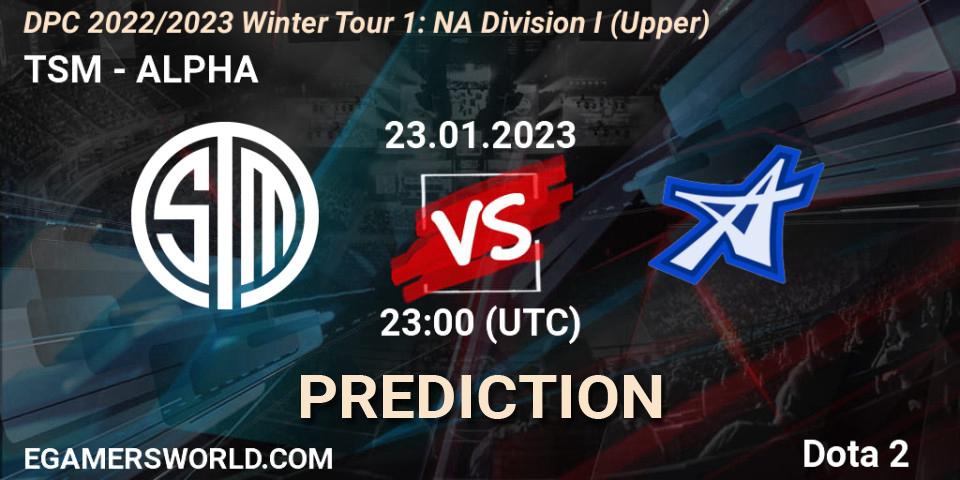 TSM - ALPHA: Maç tahminleri. 23.01.2023 at 22:57, Dota 2, DPC 2022/2023 Winter Tour 1: NA Division I (Upper)
