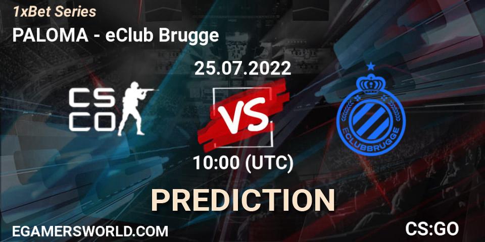 PALOMA - eClub Brugge: Maç tahminleri. 25.07.2022 at 10:00, Counter-Strike (CS2), 1xBet Series