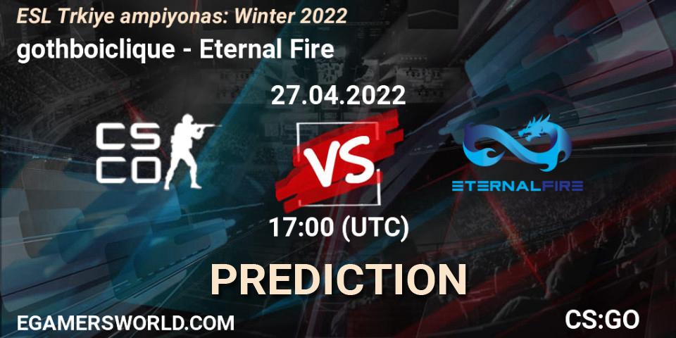 gothboiclique - Eternal Fire: Maç tahminleri. 27.04.2022 at 17:00, Counter-Strike (CS2), ESL Türkiye Şampiyonası: Winter 2022