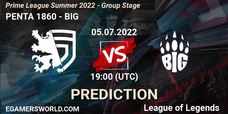 PENTA 1860 - BIG: Maç tahminleri. 05.07.2022 at 20:00, LoL, Prime League Summer 2022 - Group Stage