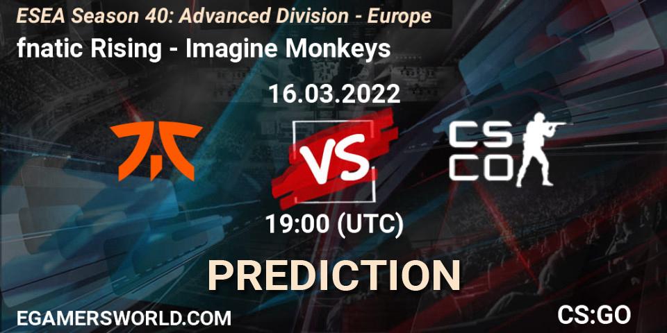 fnatic Rising - Imagine Monkeys: Maç tahminleri. 16.03.2022 at 19:00, Counter-Strike (CS2), ESEA Season 40: Advanced Division - Europe
