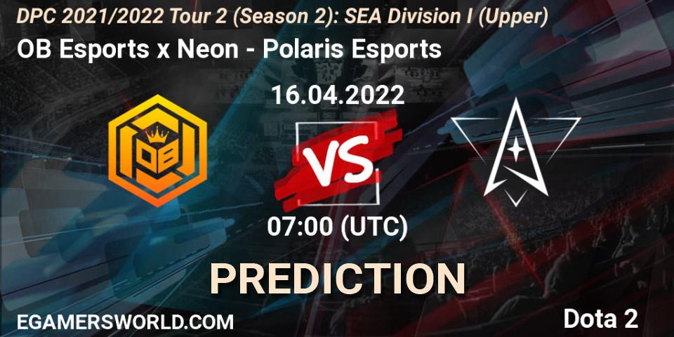 OB Esports x Neon - Polaris Esports: Maç tahminleri. 16.04.2022 at 07:00, Dota 2, DPC 2021/2022 Tour 2 (Season 2): SEA Division I (Upper)