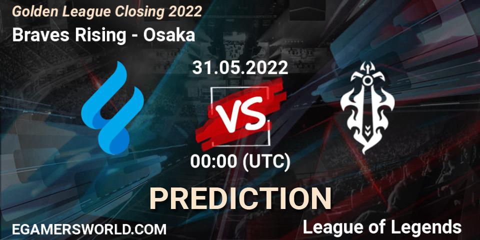 Braves Rising - Osaka: Maç tahminleri. 31.05.2022 at 00:00, LoL, Golden League Closing 2022