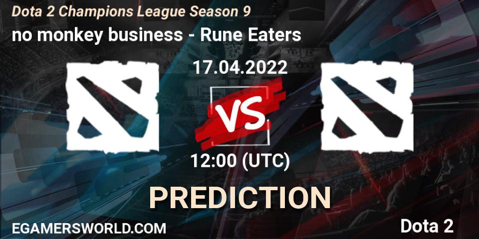 no monkey business - Rune Eaters: Maç tahminleri. 17.04.2022 at 12:00, Dota 2, Dota 2 Champions League Season 9