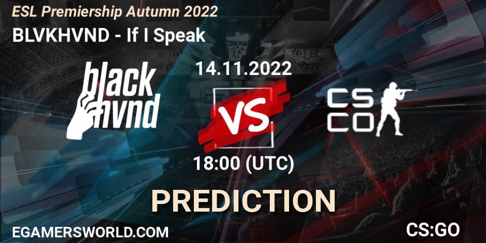 BLVKHVND - If I Speak: Maç tahminleri. 14.11.2022 at 18:00, Counter-Strike (CS2), ESL Premiership Autumn 2022