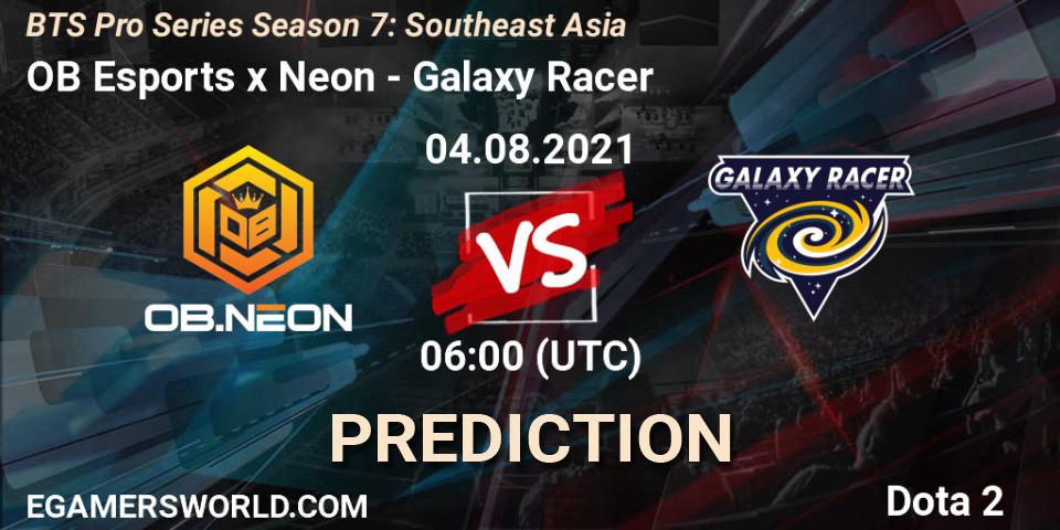 OB Esports x Neon - Galaxy Racer: Maç tahminleri. 04.08.2021 at 06:00, Dota 2, BTS Pro Series Season 7: Southeast Asia