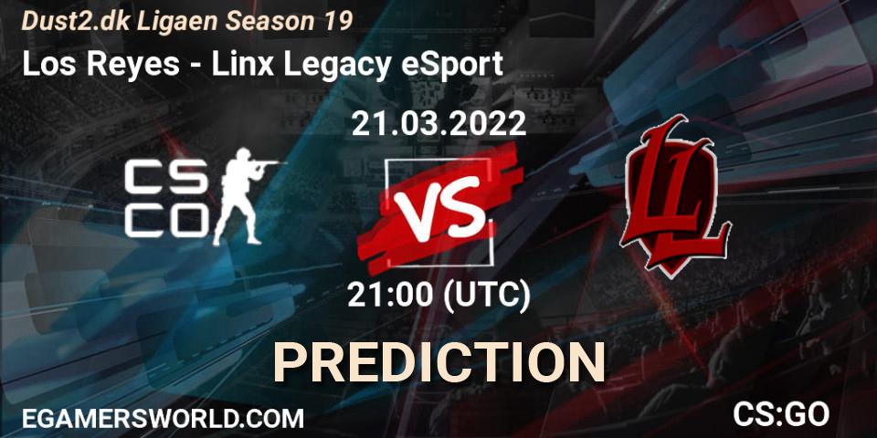 Los Reyes - Linx Legacy eSport: Maç tahminleri. 21.03.2022 at 21:00, Counter-Strike (CS2), Dust2.dk Ligaen Season 19