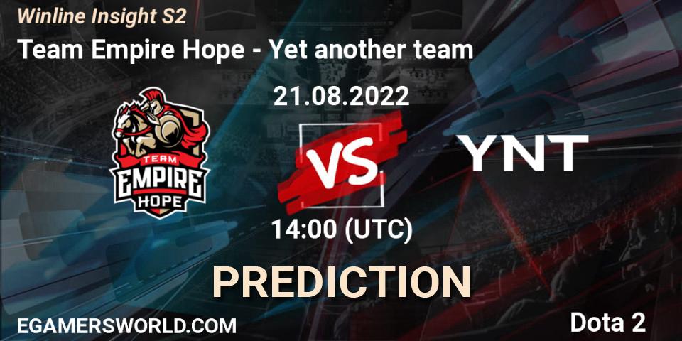 Team Empire Hope - Yet another team: Maç tahminleri. 21.08.2022 at 11:04, Dota 2, Winline Insight S2