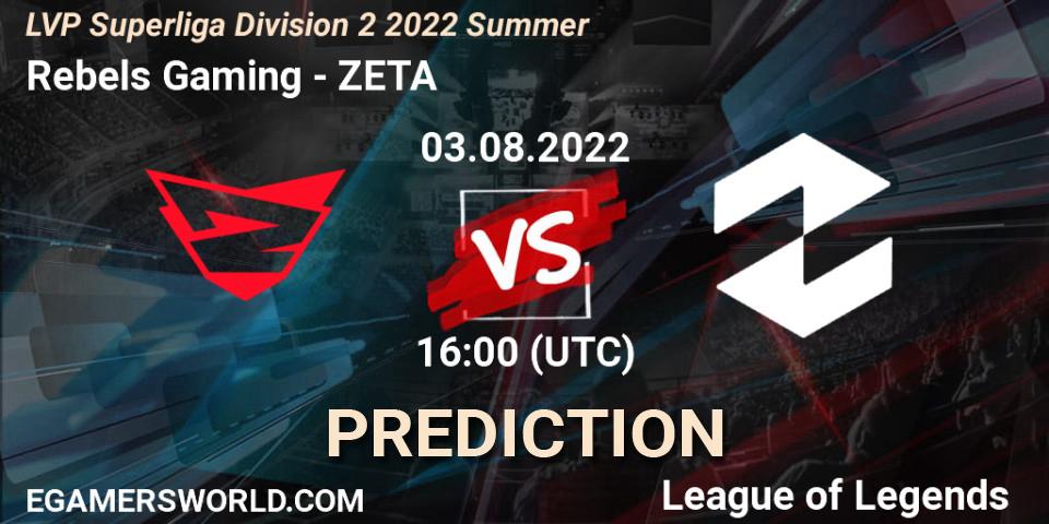 Rebels Gaming - ZETA: Maç tahminleri. 03.08.2022 at 16:00, LoL, LVP Superliga Division 2 Summer 2022