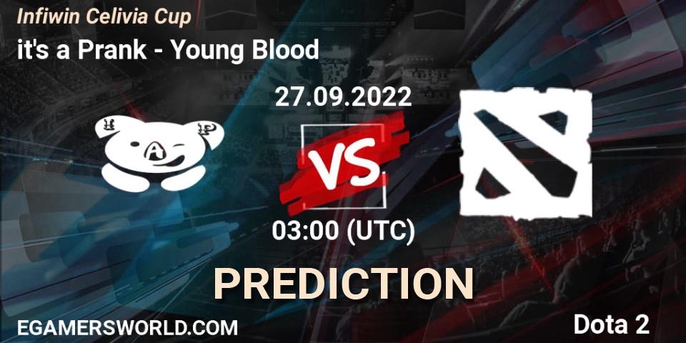 it's a Prank - Young Blood: Maç tahminleri. 22.09.2022 at 05:28, Dota 2, Infiwin Celivia Cup 