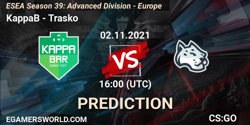 KappaB - Trasko: Maç tahminleri. 02.11.2021 at 16:00, Counter-Strike (CS2), ESEA Season 39: Advanced Division - Europe