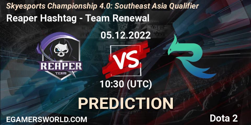 Reaper Hashtag - Team Renewal: Maç tahminleri. 05.12.2022 at 10:44, Dota 2, Skyesports Championship 4.0: Southeast Asia Qualifier