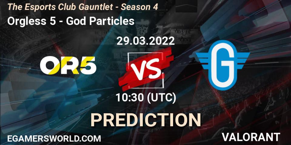 Orgless 5 - God Particles: Maç tahminleri. 29.03.2022 at 10:30, VALORANT, The Esports Club Gauntlet - Season 4