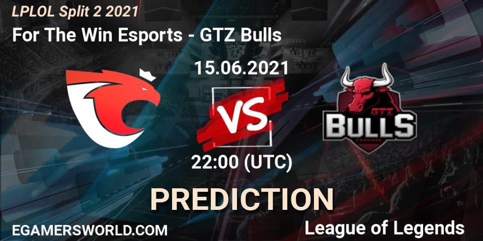 For The Win Esports - GTZ Bulls: Maç tahminleri. 15.06.21, LoL, LPLOL Split 2 2021
