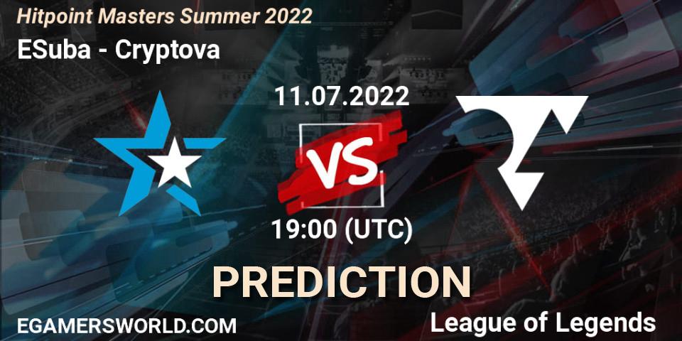 ESuba - Cryptova: Maç tahminleri. 11.07.2022 at 19:10, LoL, Hitpoint Masters Summer 2022