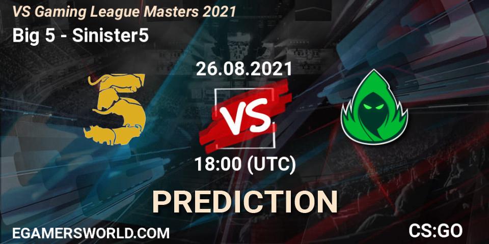 Big 5 - Sinister5: Maç tahminleri. 26.08.21, CS2 (CS:GO), VS Gaming League Masters 2021