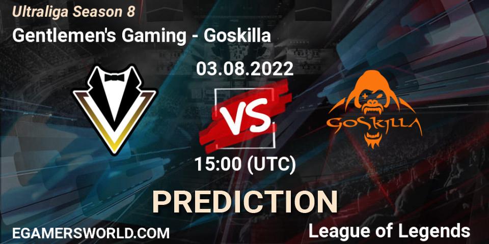 Gentlemen's Gaming - Goskilla: Maç tahminleri. 03.08.2022 at 15:00, LoL, Ultraliga Season 8