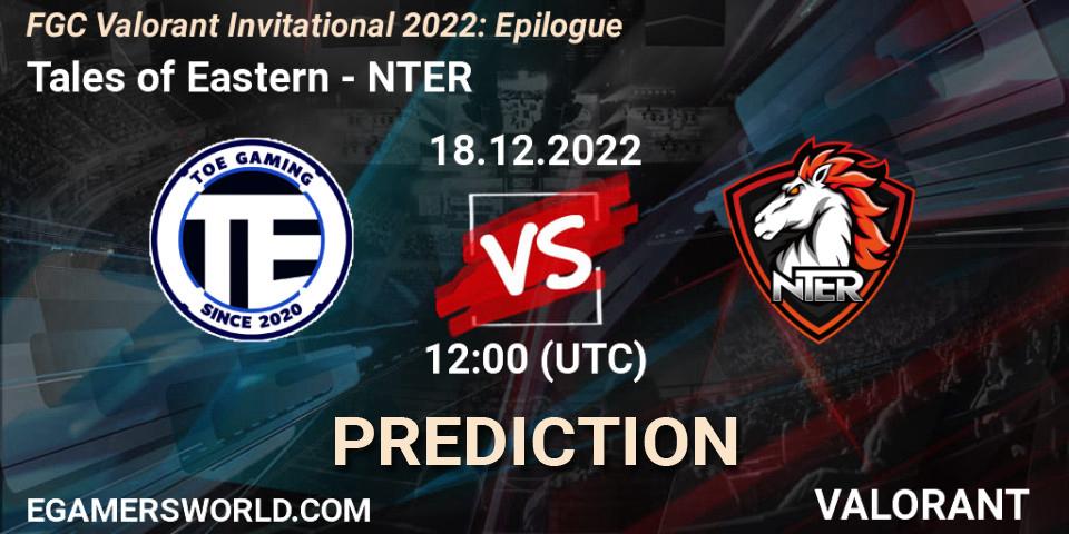 Tales of Eastern - NTER: Maç tahminleri. 16.12.2022 at 12:30, VALORANT, FGC Valorant Invitational 2022: Epilogue